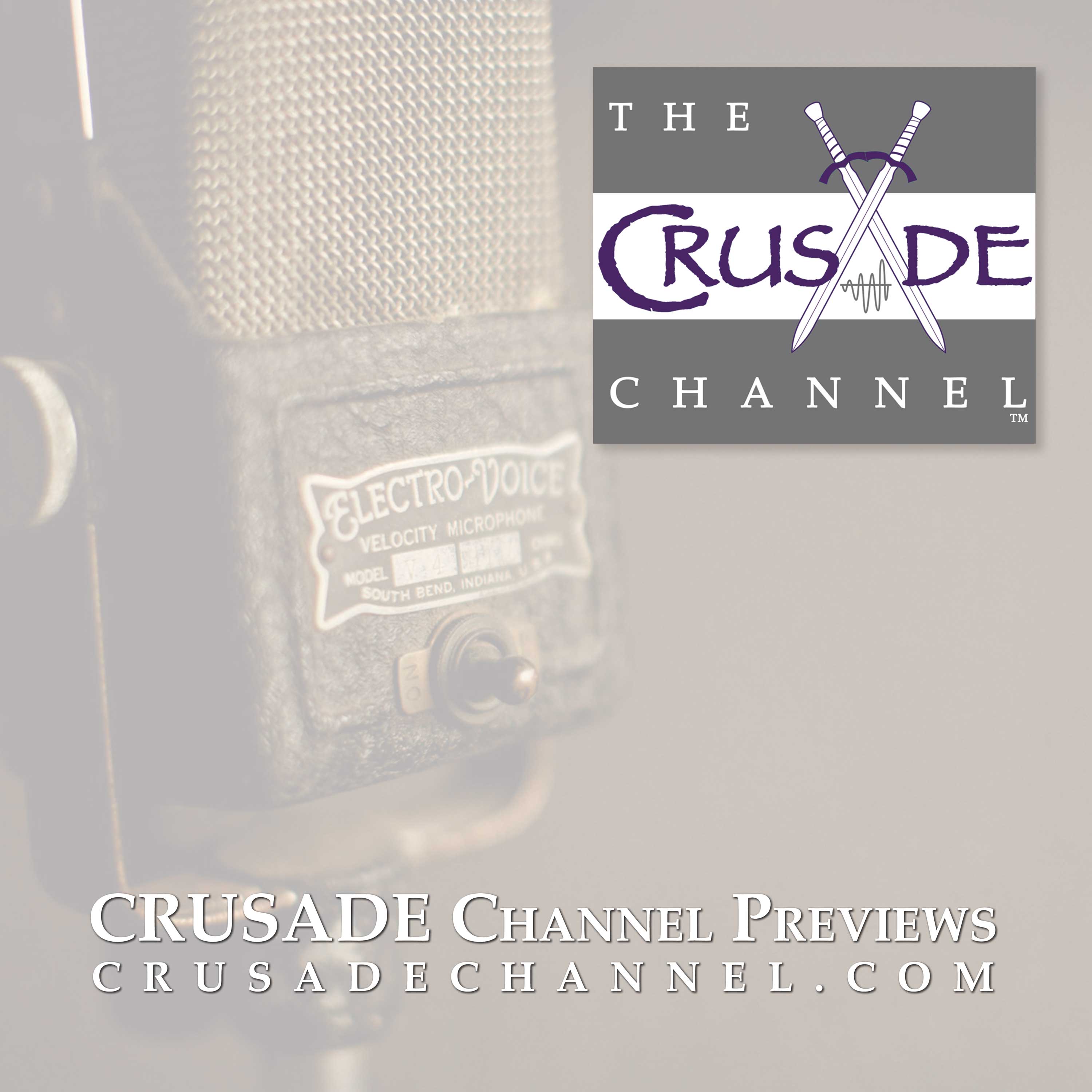 The Crusade Channel Previews