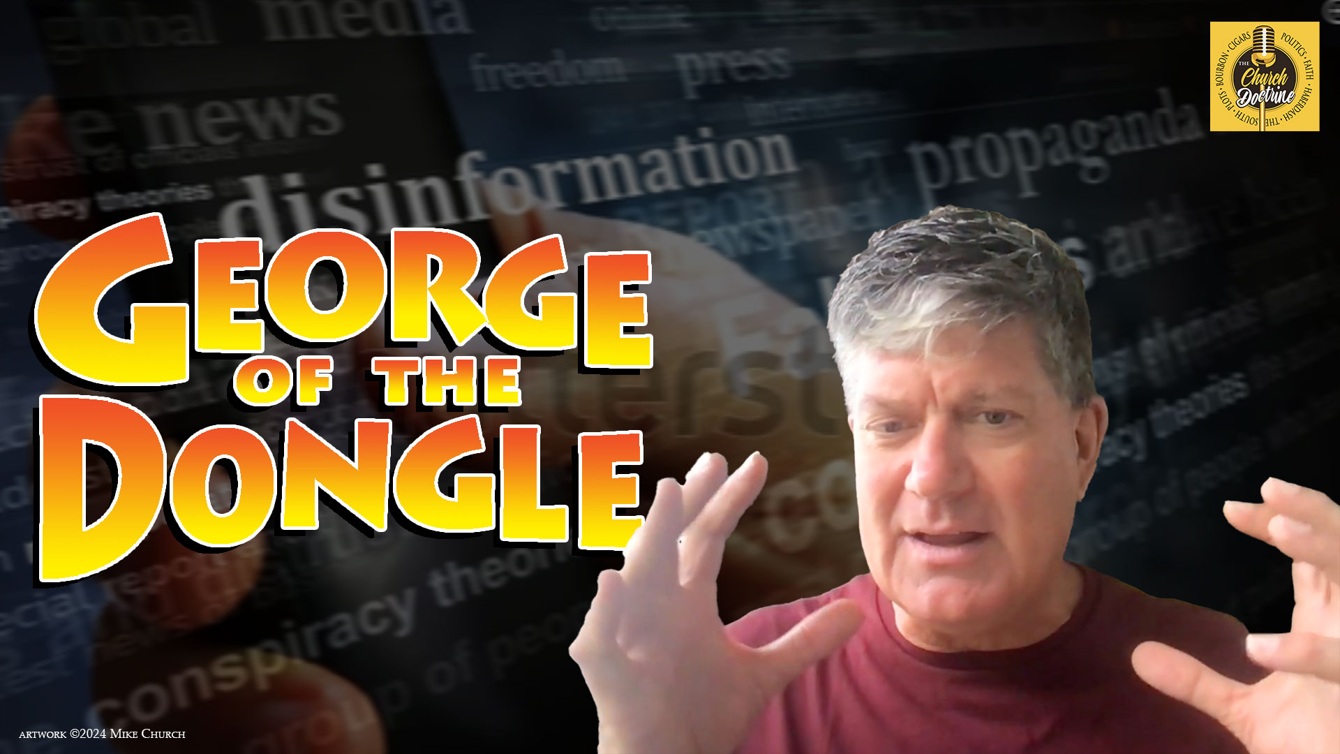 The Church Doctrine Episode 6 - George Of The Dongle