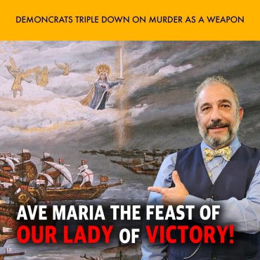 MCS #2234 – Ave Maria! The Feast of Our Lady of Victory