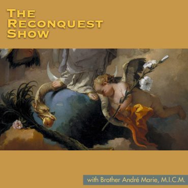 Reconquest Episode 489: Mater Populi Fidelis and Marian Co-Redemption