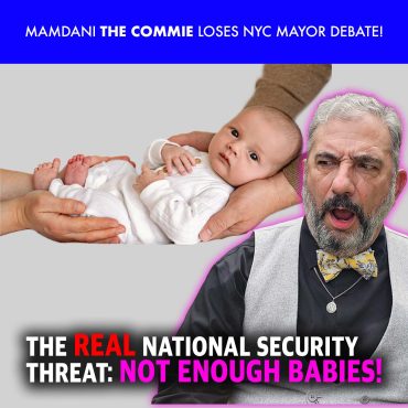 MCS #2239 – The REAL National Security Threat: BABIES !