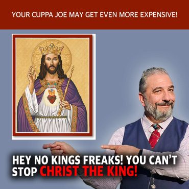 MCS #2240 – Hey No Kings Freaks, You Can’t Stop Christ The King!