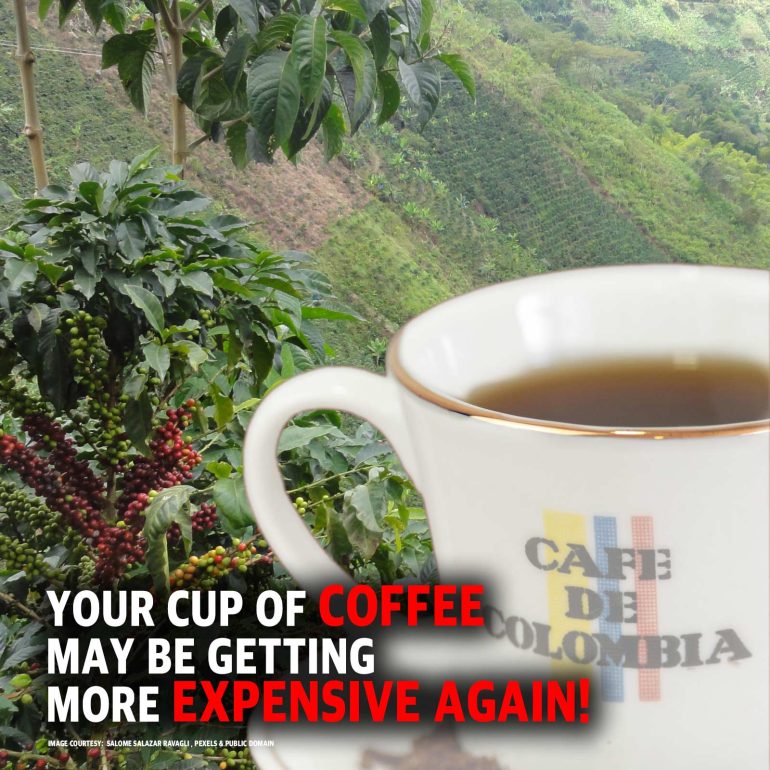 President Trump has threatened increased tariffs on Columbia, which may further increase the cost of coffee imports should he follow through.