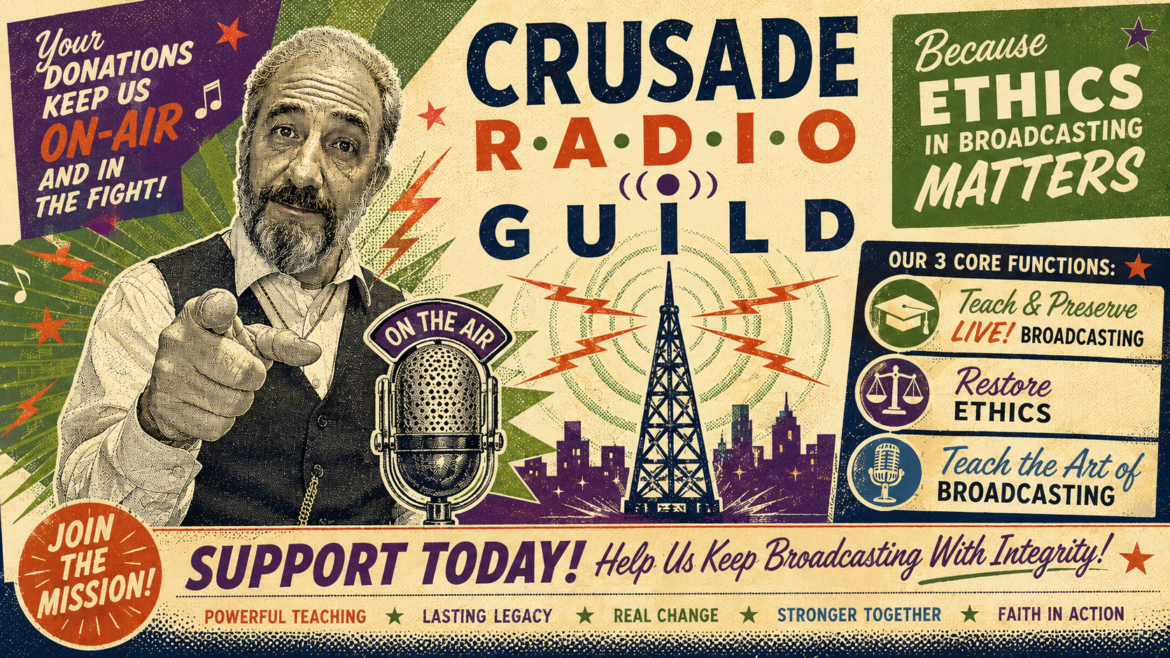 Retro poster advertising Crusade Radio Guild with a man pointing at you, an 'On Air' mic, and slogans about ethics and broadcasting.