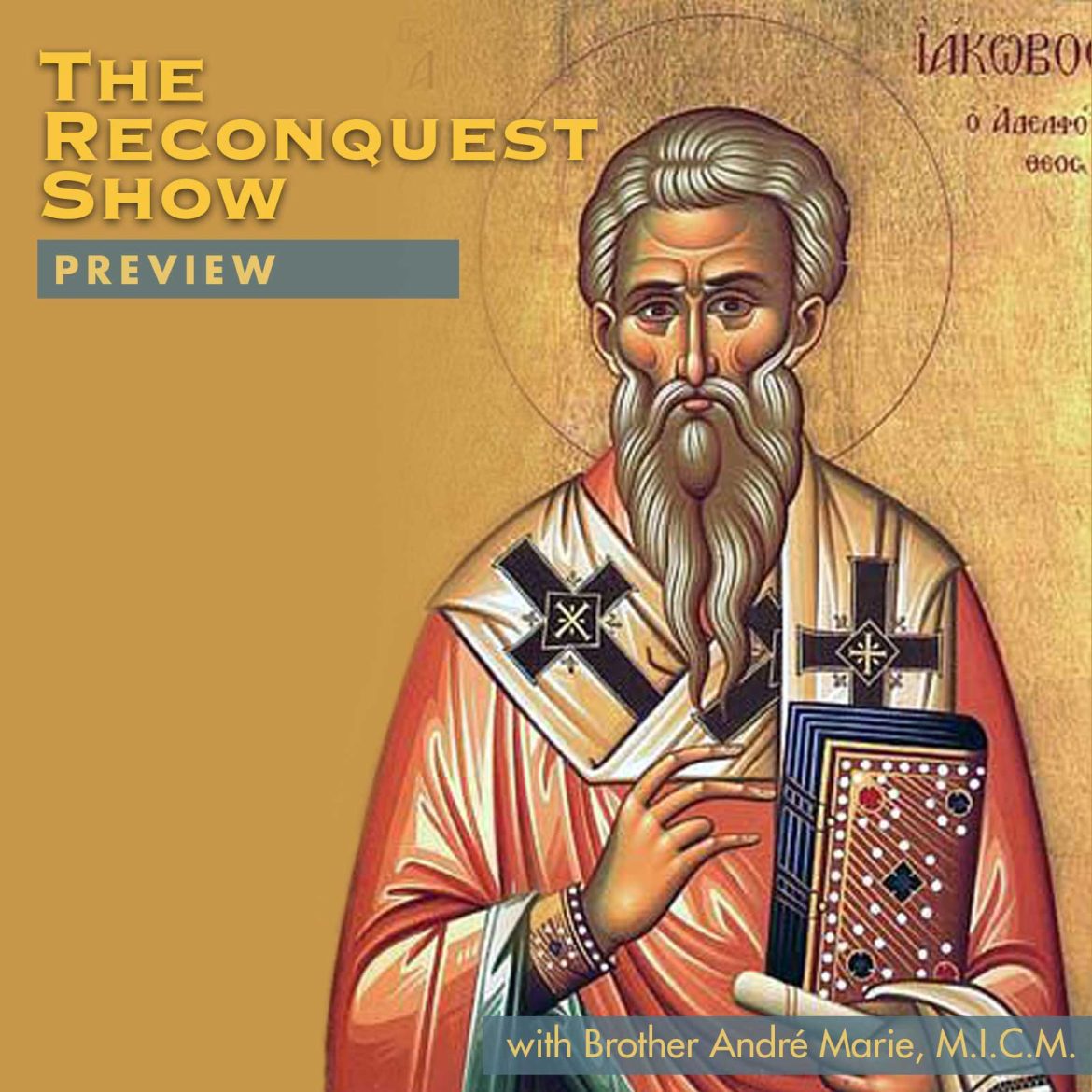 PREVIEW: Reconquest 466 Who is Saint James?