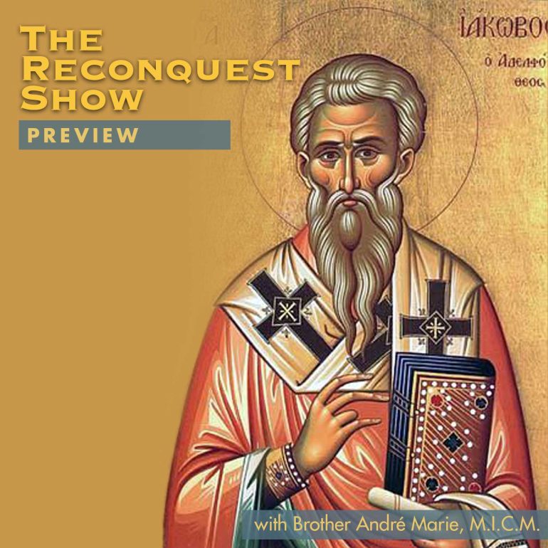 PREVIEW: Reconquest 466 Who is Saint James?