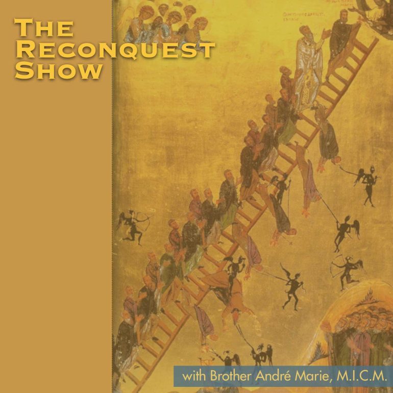 Reconquest 467: Monks, Ladders, and the Crisis in the Church ID3 Featured - The CRUSADE Radio Network