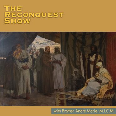 Reconquest 473: Catholics, Muslims, and the True God