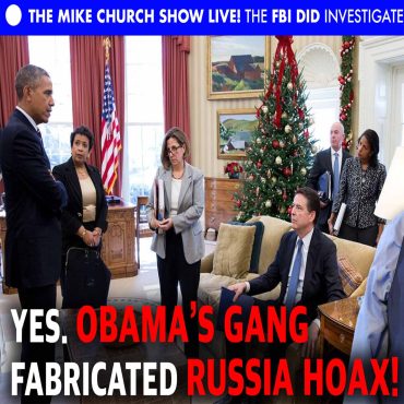 MCS #2190 – Obama’s Gang Fabricated The Russia Hoax
