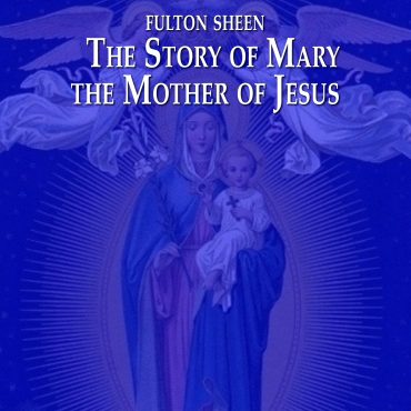 The Story of The Mother of Jesus