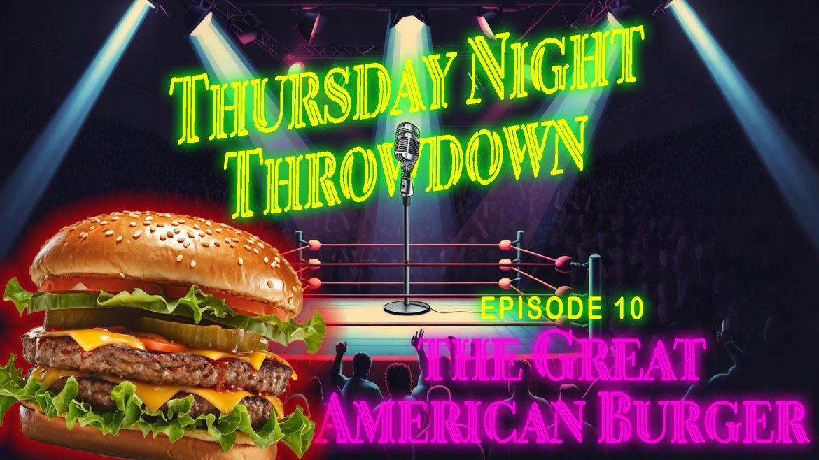 The Great American Hamburger Thursday Night Throwdown!