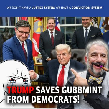 MCS #2258 – Trump Saves Gubbmint from Democrats!