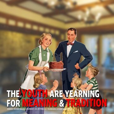 PREVIEW MCS 2260: Youth are Yearning for Meaning & Tradition