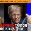 MCS #2264 – Trump Responds: Traitors Will Be Arrested & Tried