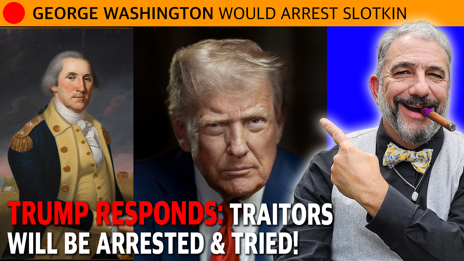 President Donald Trump stated all traitors will be arrested and tried for treason against the United States of America.