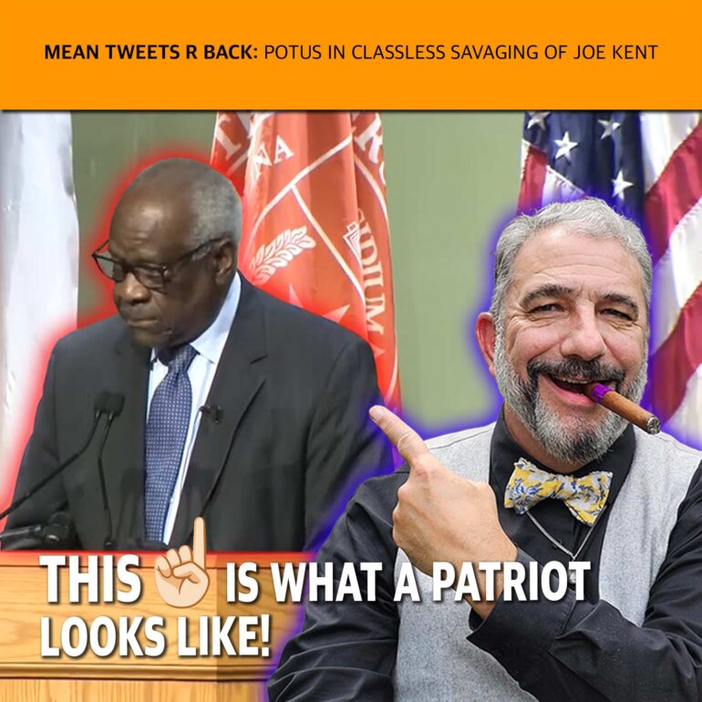Meme-style image showing a man in a suit at a podium on the left and a smiling bearded man with a cigar on the right, pointing, with bold caption: 'THIS IS WHAT A PATRIOT LOOKS LIKE!' and an orange header bar reading 'MEAN TWEETS R BACK: POTUS IN CLASSLESS SAVAGING OF JOE KENT'
