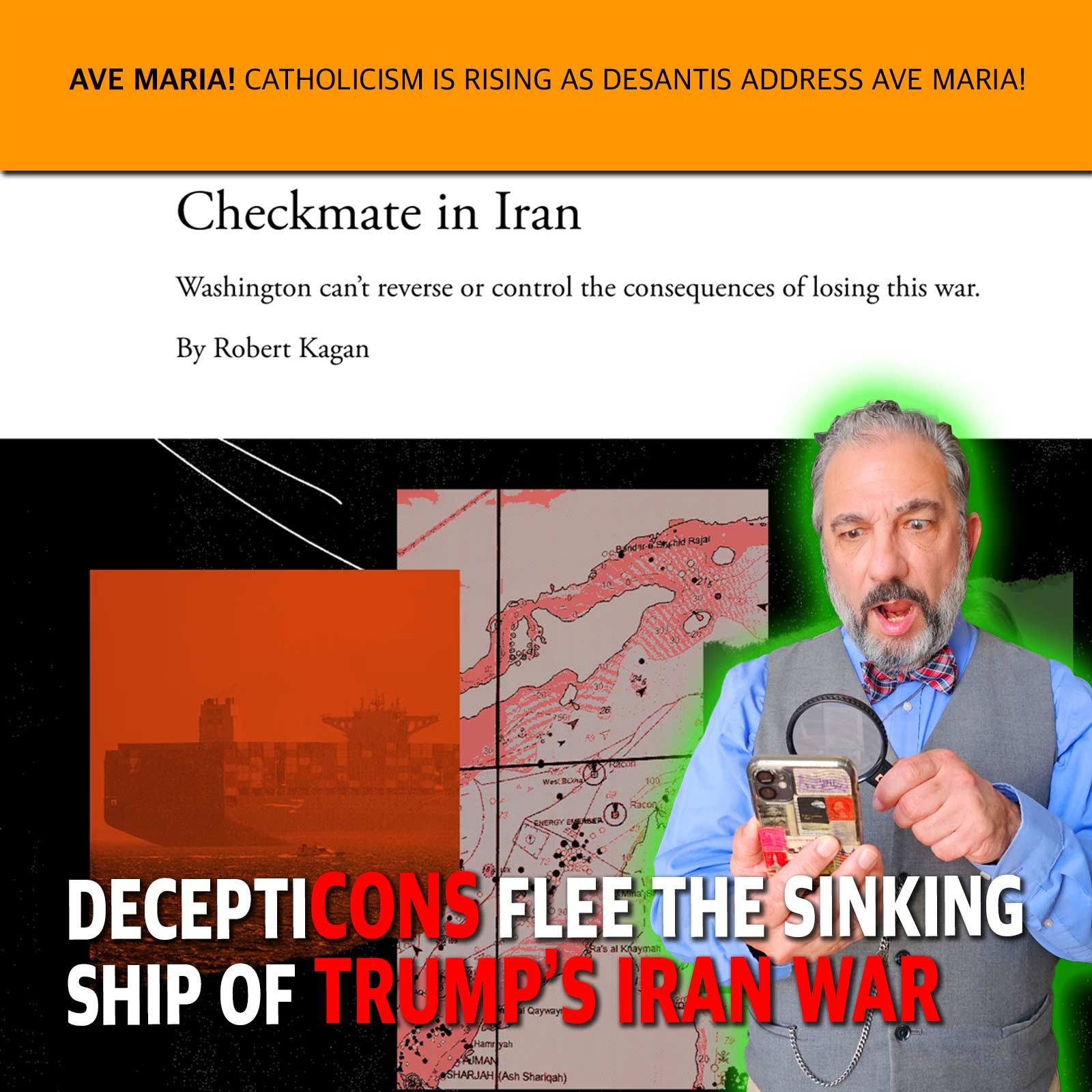 Magazine cover with orange banner reading 'AVE MARIA...', 'Checkmate in Iran' article title, and a man holding a glowing phone amid a map collage.
