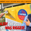 MCS #2368 Revealed! 2020 Election WAS Rigged!