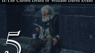 5 Minute Mysteries - Episode II, The Cursed Death of William David Evans